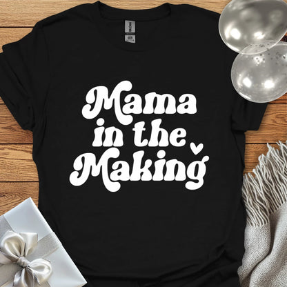 Mama in the Making - Pregnancy T-Shirt