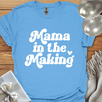 Mama in the Making - Pregnancy T-Shirt