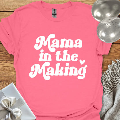 Mama in the Making - Pregnancy T-Shirt