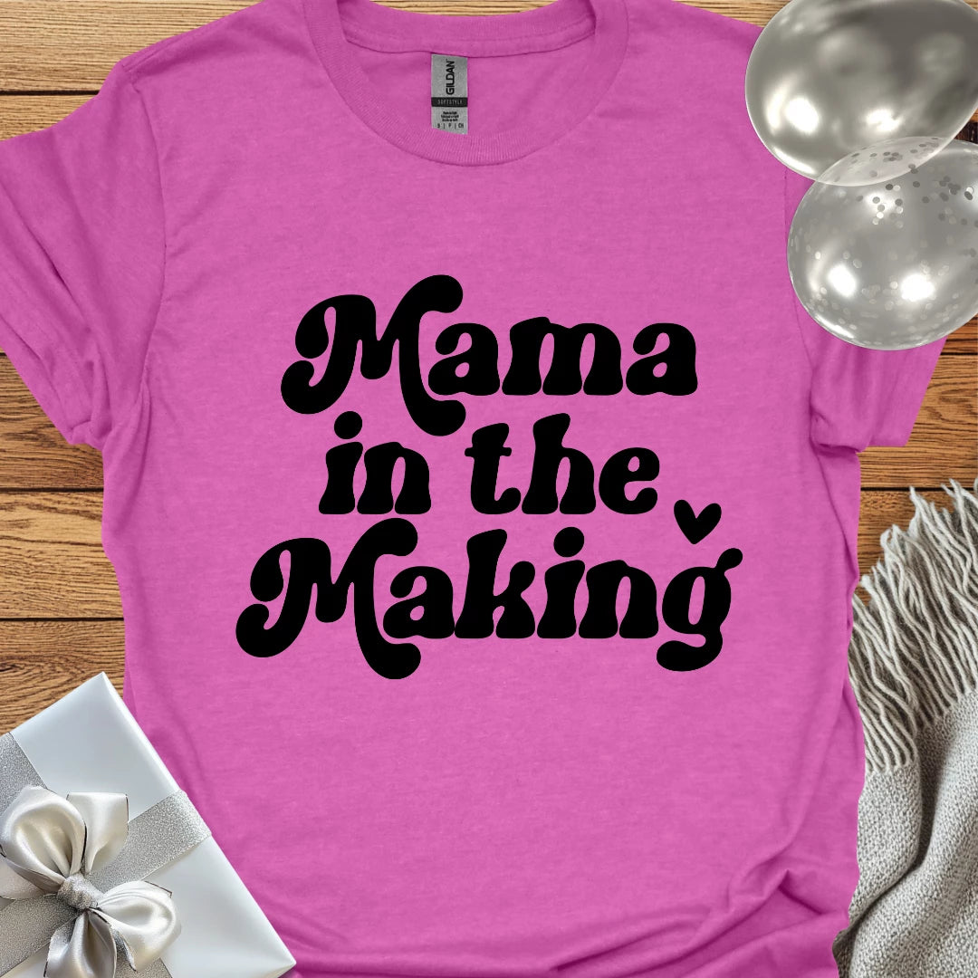Mama in the Making - Pregnancy T-Shirt