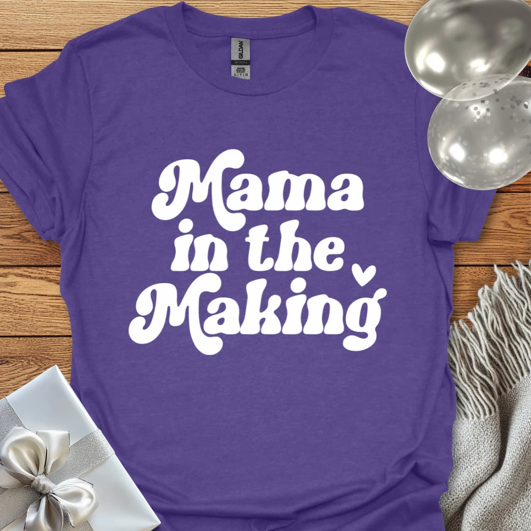 Mama in the Making - Pregnancy T-Shirt