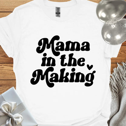 Mama in the Making - Pregnancy T-Shirt