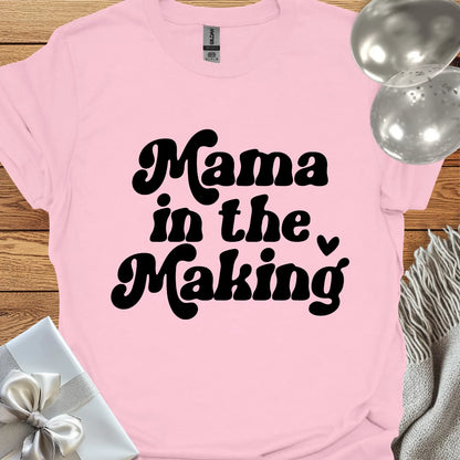 Mama in the Making - Pregnancy T-Shirt