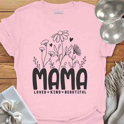 Mama Floral, Love, Kind, Beautiful T-Shirt