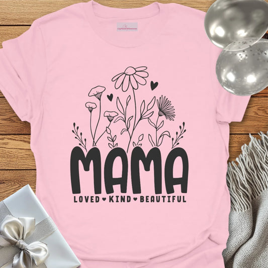 Mama Floral, Love, Kind, Beautiful T-Shirt