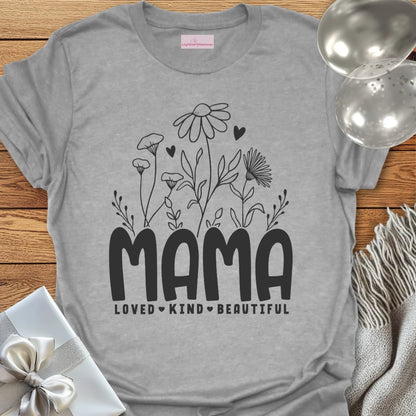 Mama Floral, Love, Kind, Beautiful T-Shirt