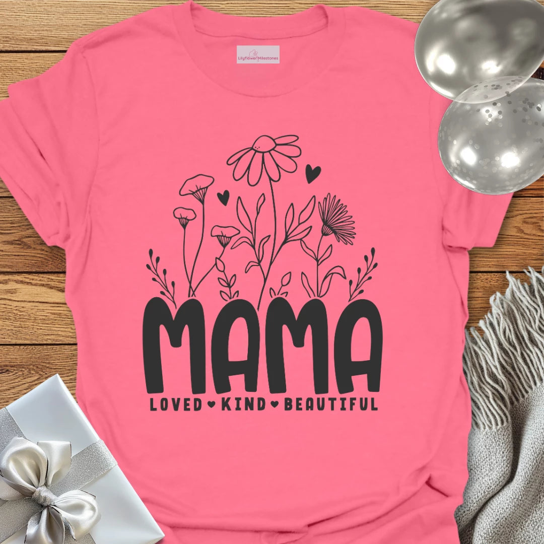 Mama Floral, Love, Kind, Beautiful T-Shirt