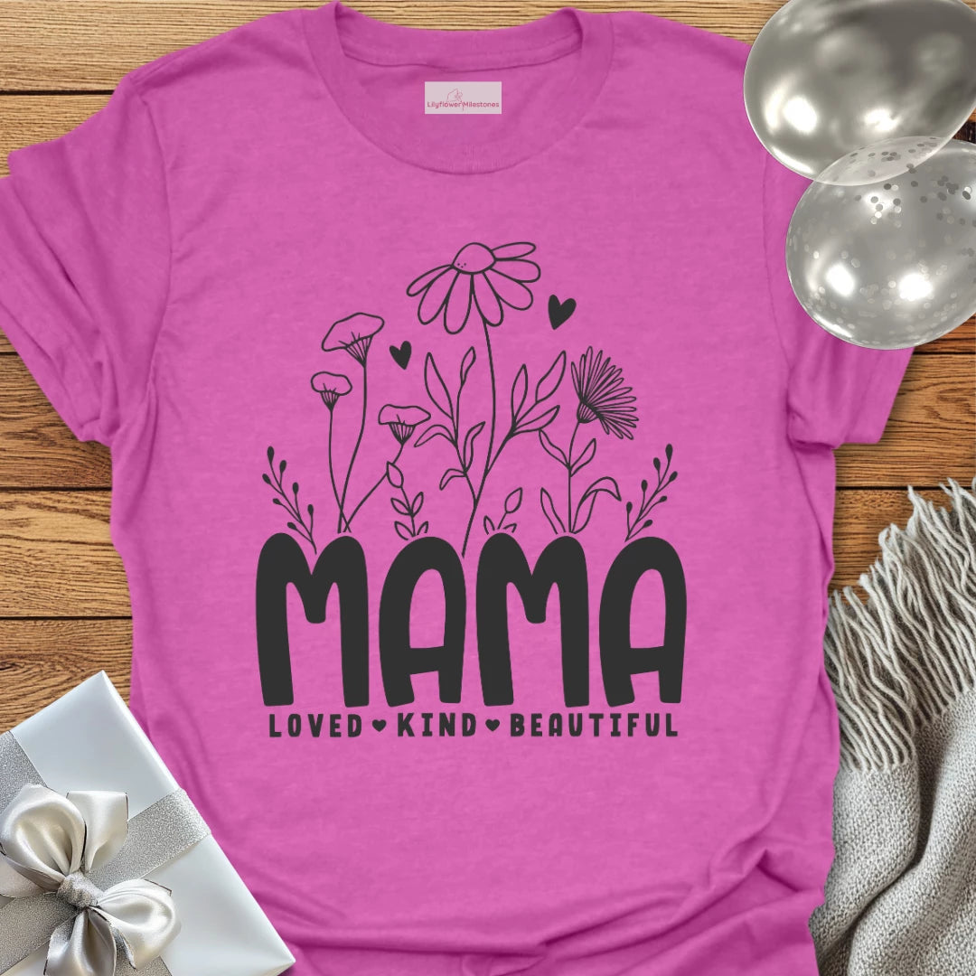 Mama Floral, Love, Kind, Beautiful T-Shirt