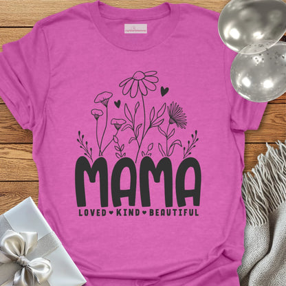 Mama Floral, Love, Kind, Beautiful T-Shirt