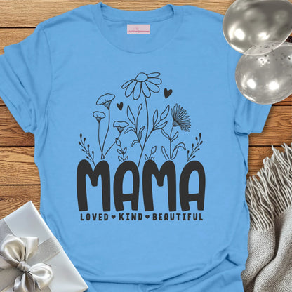 Mama Floral, Love, Kind, Beautiful T-Shirt