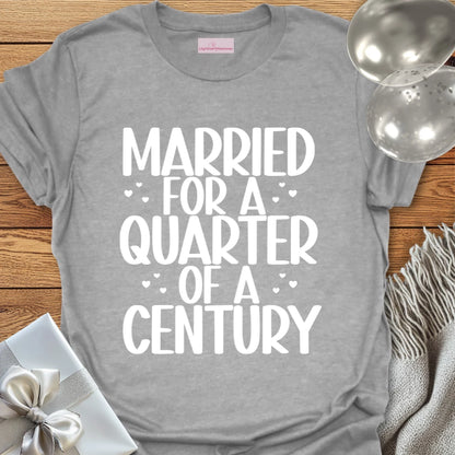 Married for a Quarter of a Century - 25th Wedding Anniversary T-Shirt