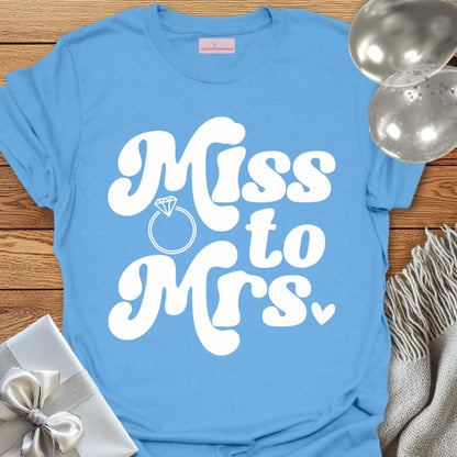 Miss to Mrs  - Wedding T-Shirt