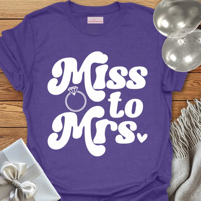 Miss to Mrs  - Wedding T-Shirt