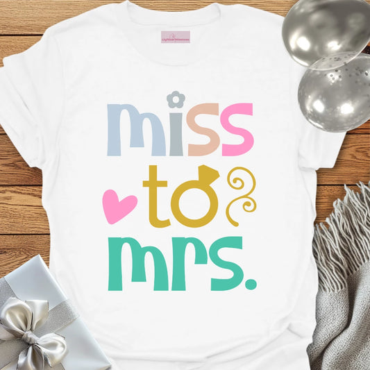 Miss to Mrs T-Shirt