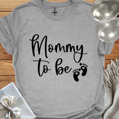 Mommy to Be - Pregnancy T-Shirt