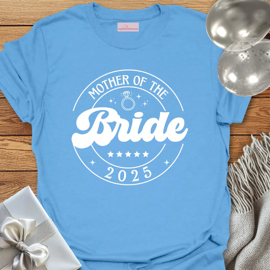 Mother of the Bride 2025 T-Shirt