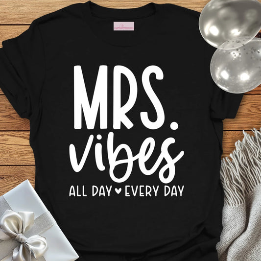 Mrs. Vibes, All Day Every Day - Wedding T-Shirt