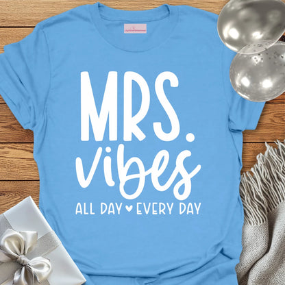 Mrs. Vibes, All Day Every Day - Wedding T-Shirt