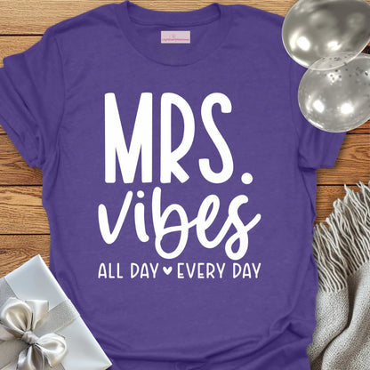 Mrs. Vibes, All Day Every Day - Wedding T-Shirt