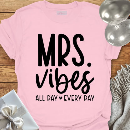 Mrs. Vibes, All Day Every Day - Wedding T-Shirt