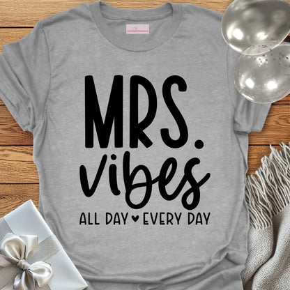 Mrs. Vibes, All Day Every Day - Wedding T-Shirt