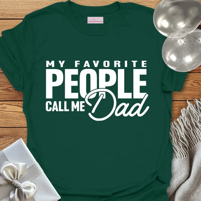 My Favorite People Call Me Dad - Parenting T-Shirt