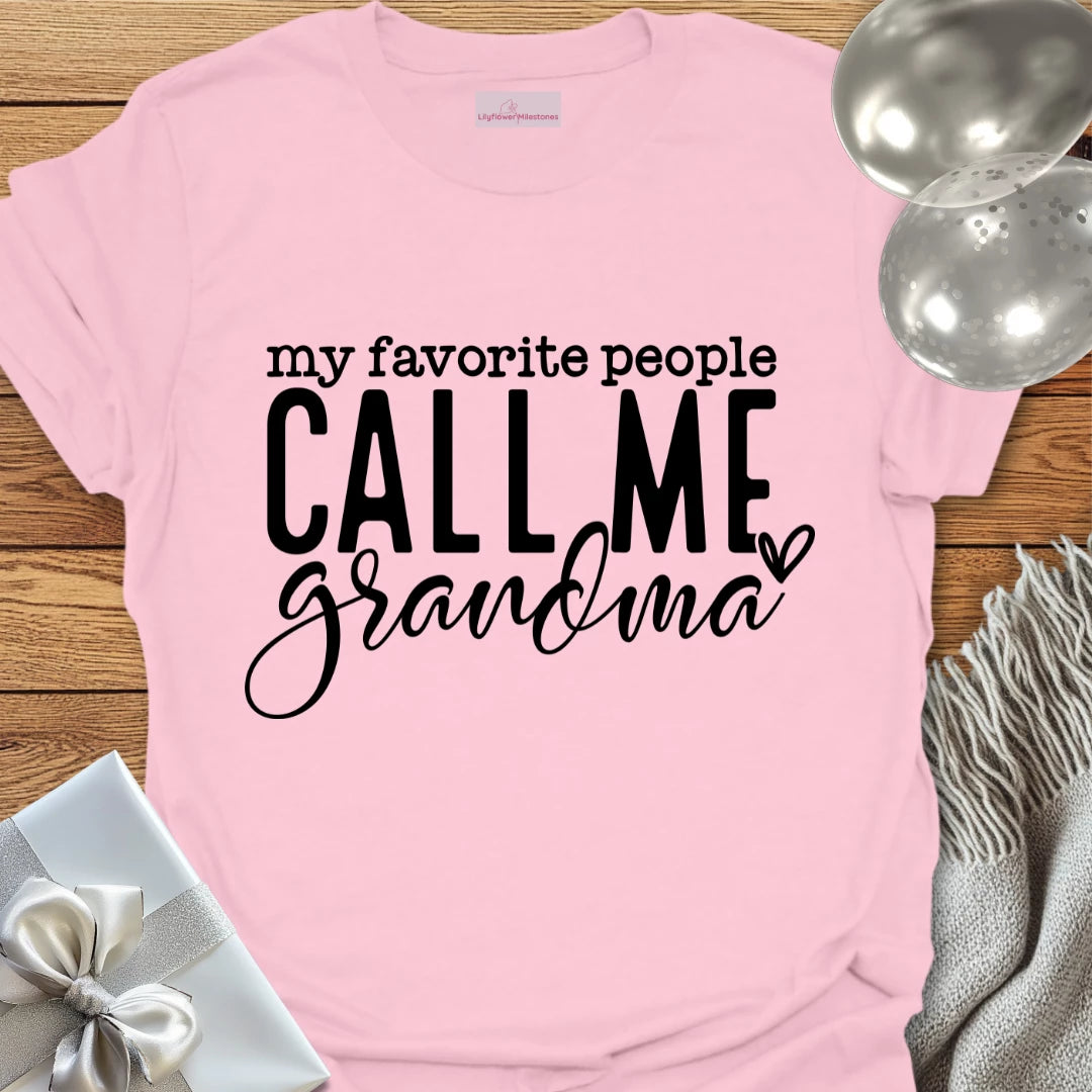 My Favorite People Call Me Grandma T-Shirt