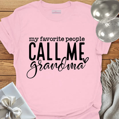 My Favorite People Call Me Grandma T-Shirt