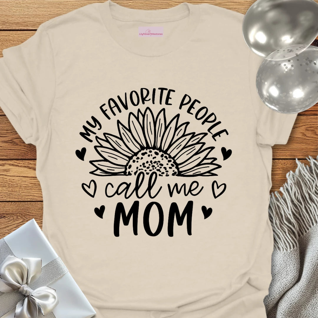 My Favorite People Call Me Mom T-Shirt