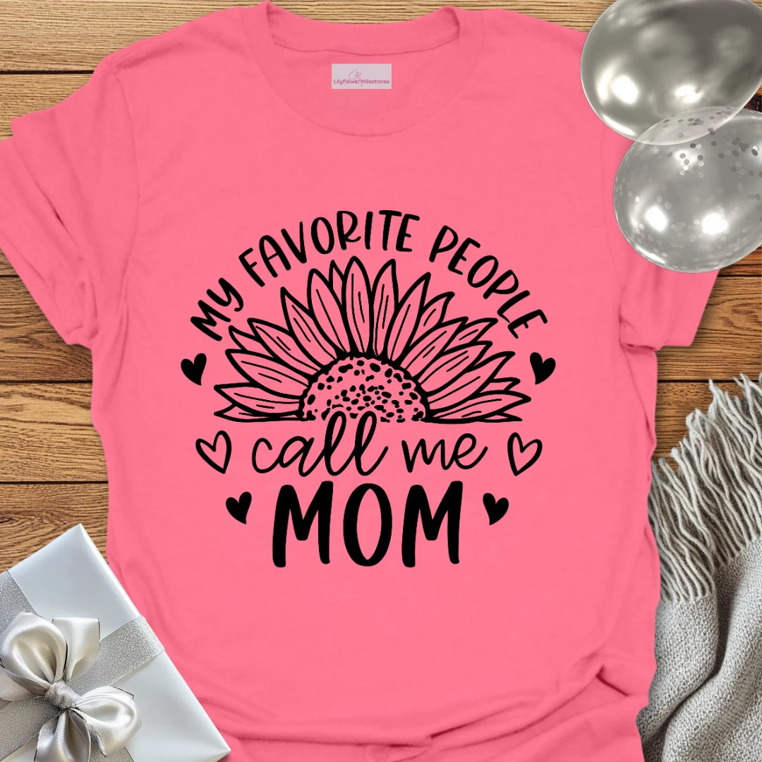 My Favorite People Call Me Mom T-Shirt