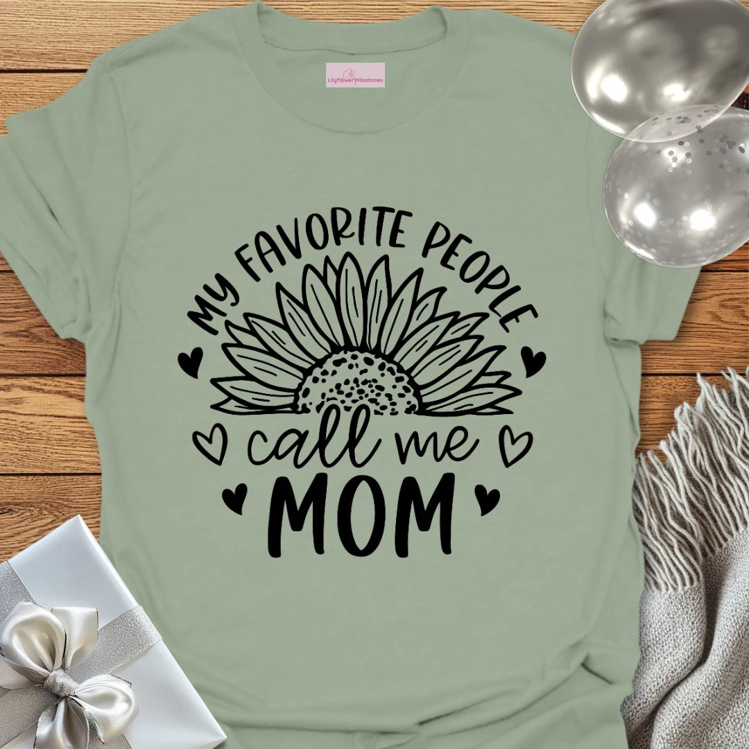My Favorite People Call Me Mom T-Shirt