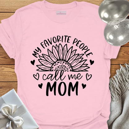 My Favorite People Call Me Mom T-Shirt