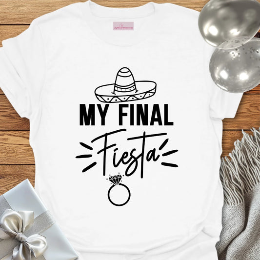 My Final Fiesta - Bachelorette Party T-Shirt