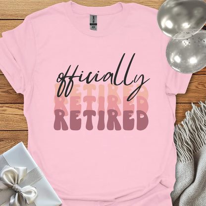 Officially Retired - Retirement T-Shirt