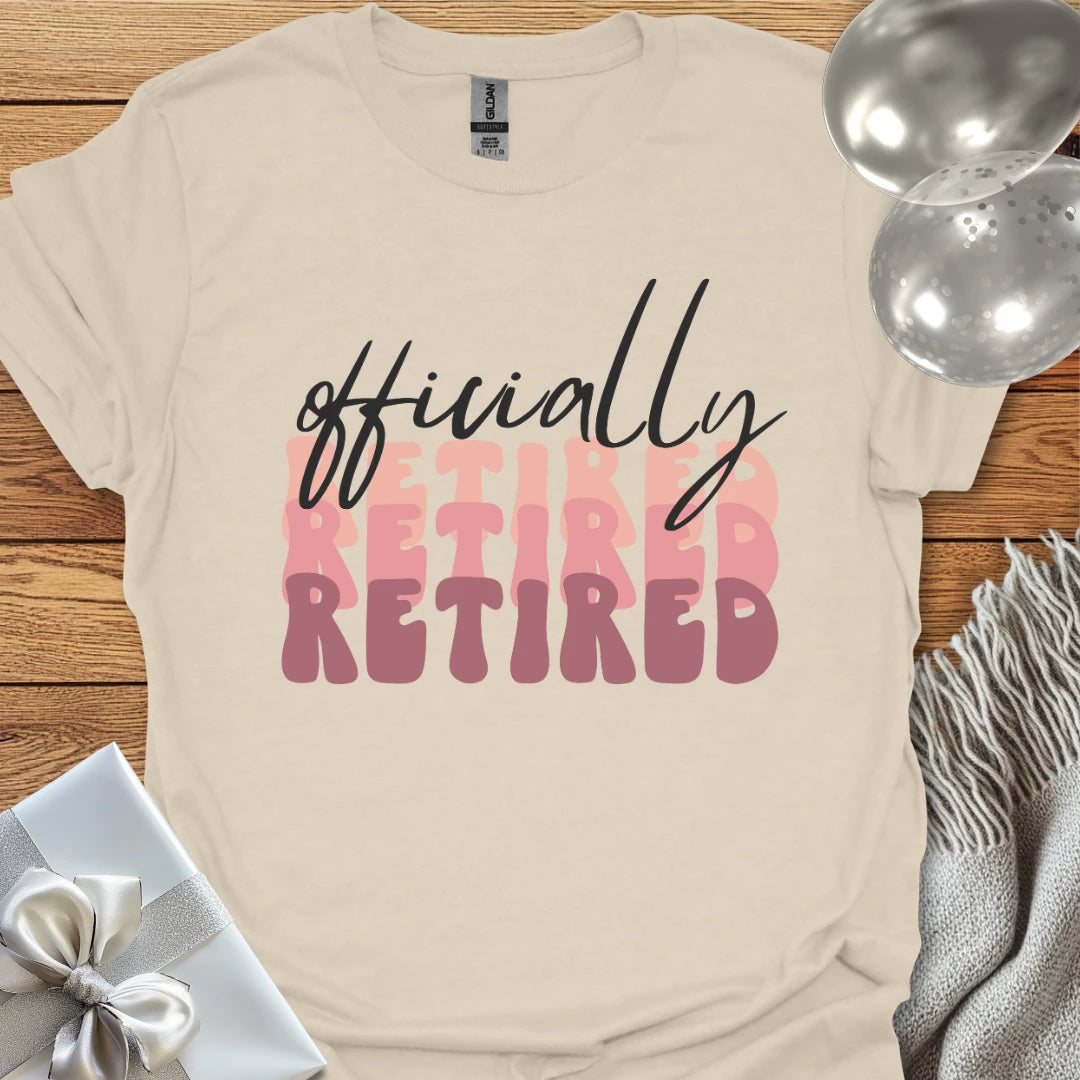 Officially Retired - Retirement T-Shirt