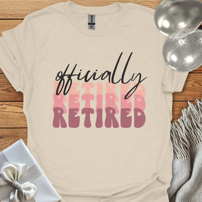 Officially Retired - Retirement T-Shirt