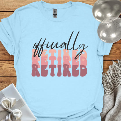 Officially Retired - Retirement T-Shirt