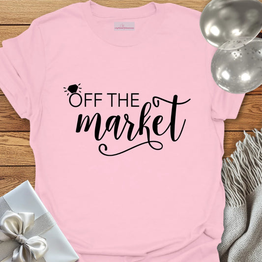 Off the Market - Engagement T-Shirt