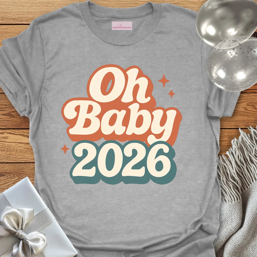 Oh Baby 2026 - Pregnancy Announcement T-Shirt