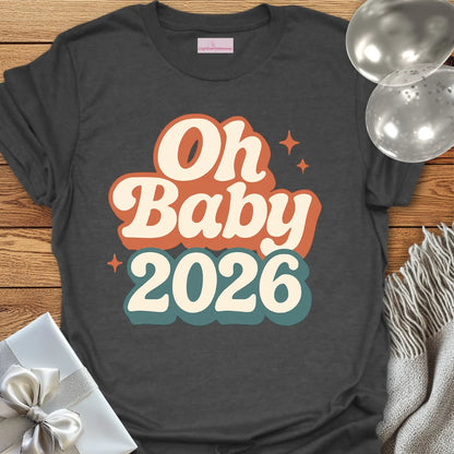 Oh Baby 2026 - Pregnancy Announcement T-Shirt
