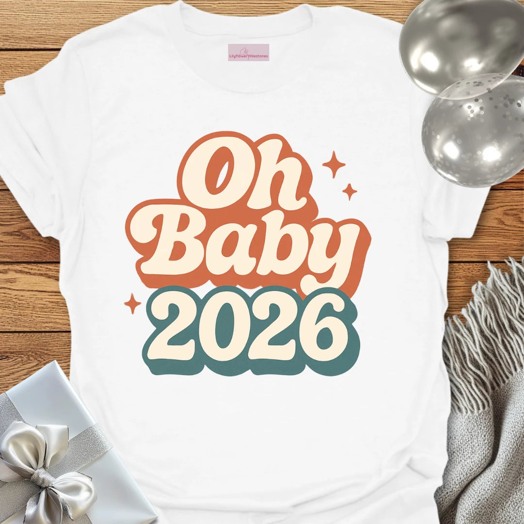 Oh Baby 2026 - Pregnancy Announcement T-Shirt