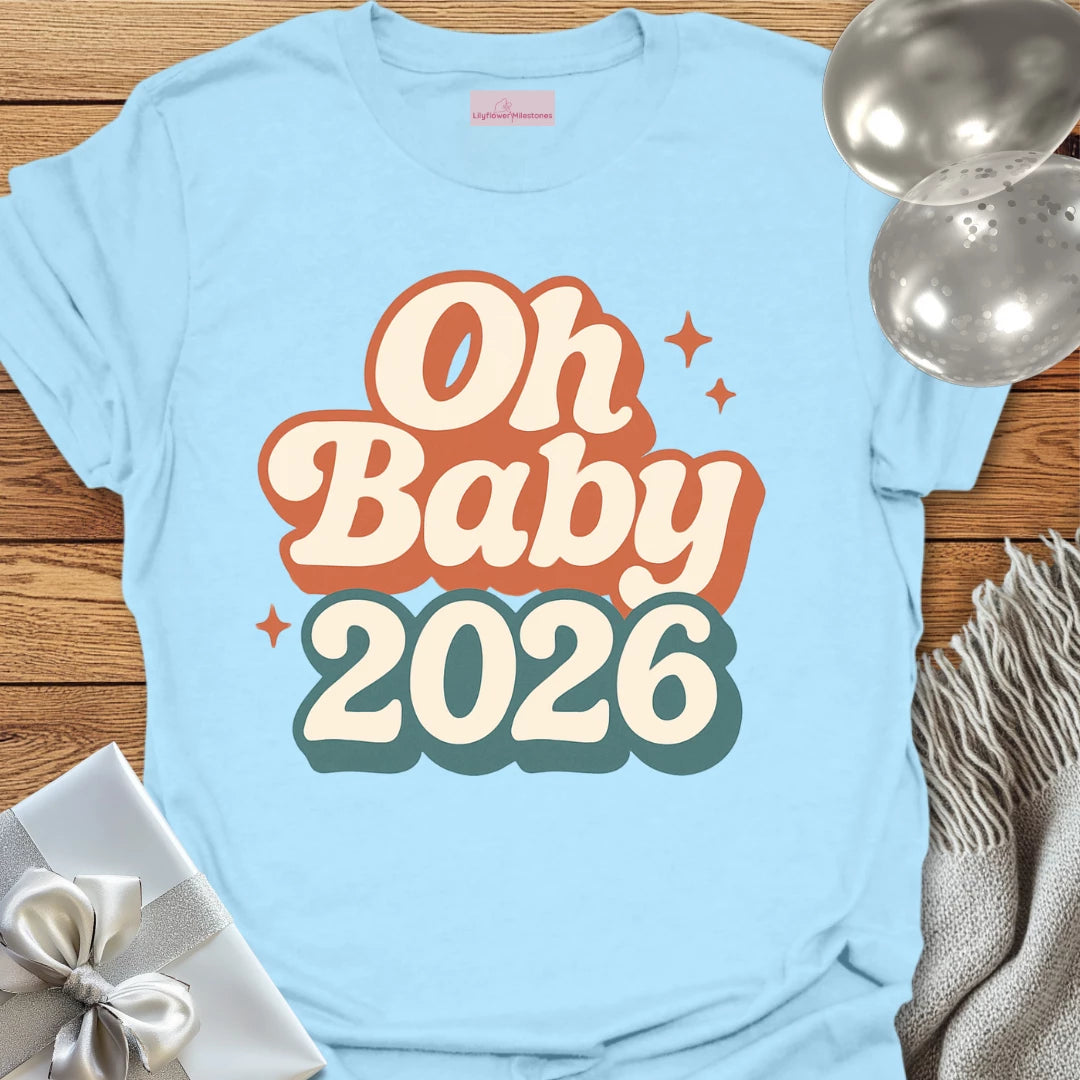 Oh Baby 2026 - Pregnancy Announcement T-Shirt