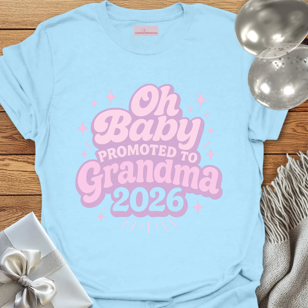 Oh Baby, Promoted to Grandma 2026 T-Shirt