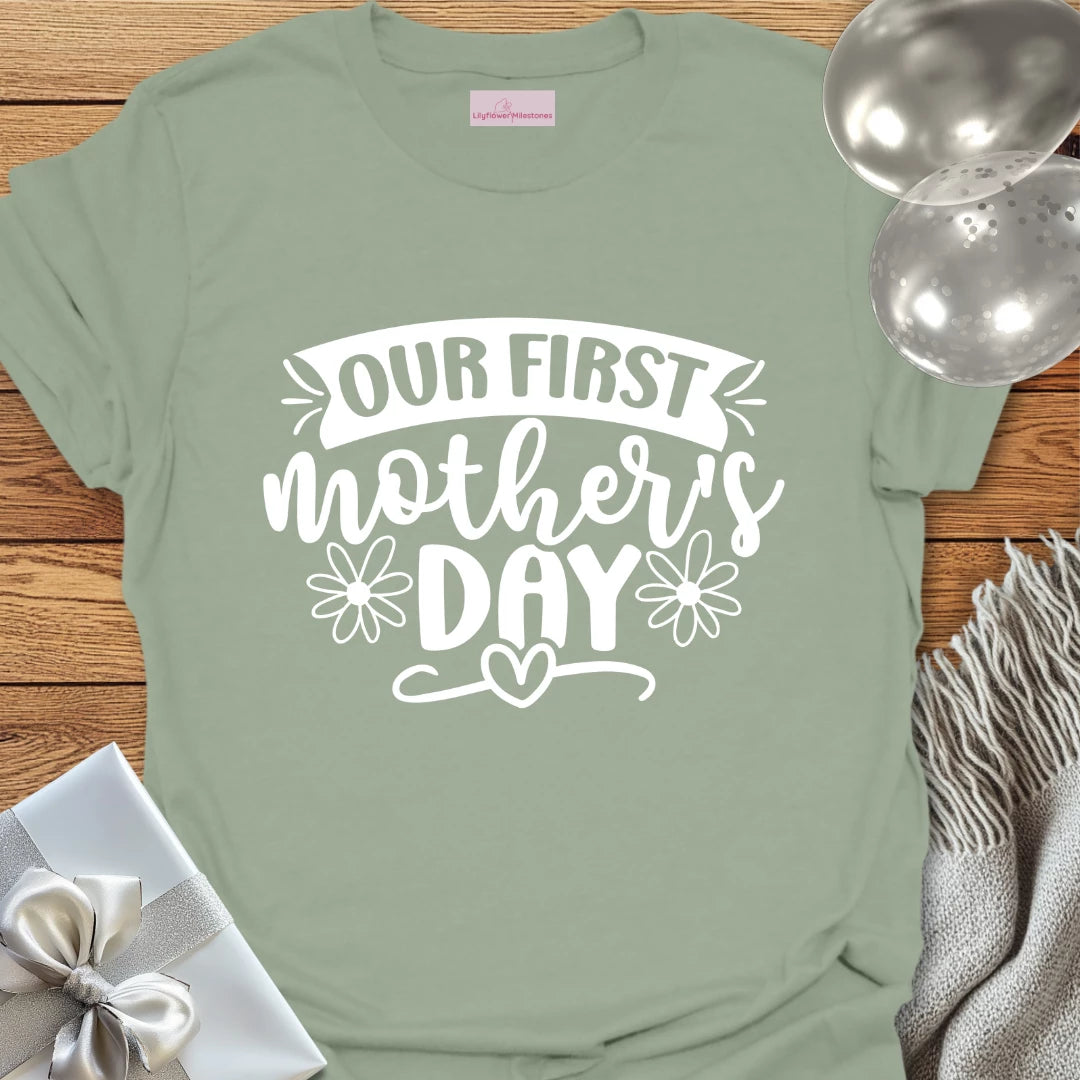 Our First Mother's Day - Mother's Day T-Shirt