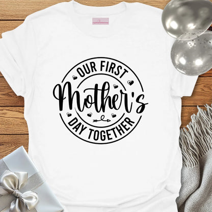 Our First Mother's Day -  Mother's Day T-Shirt