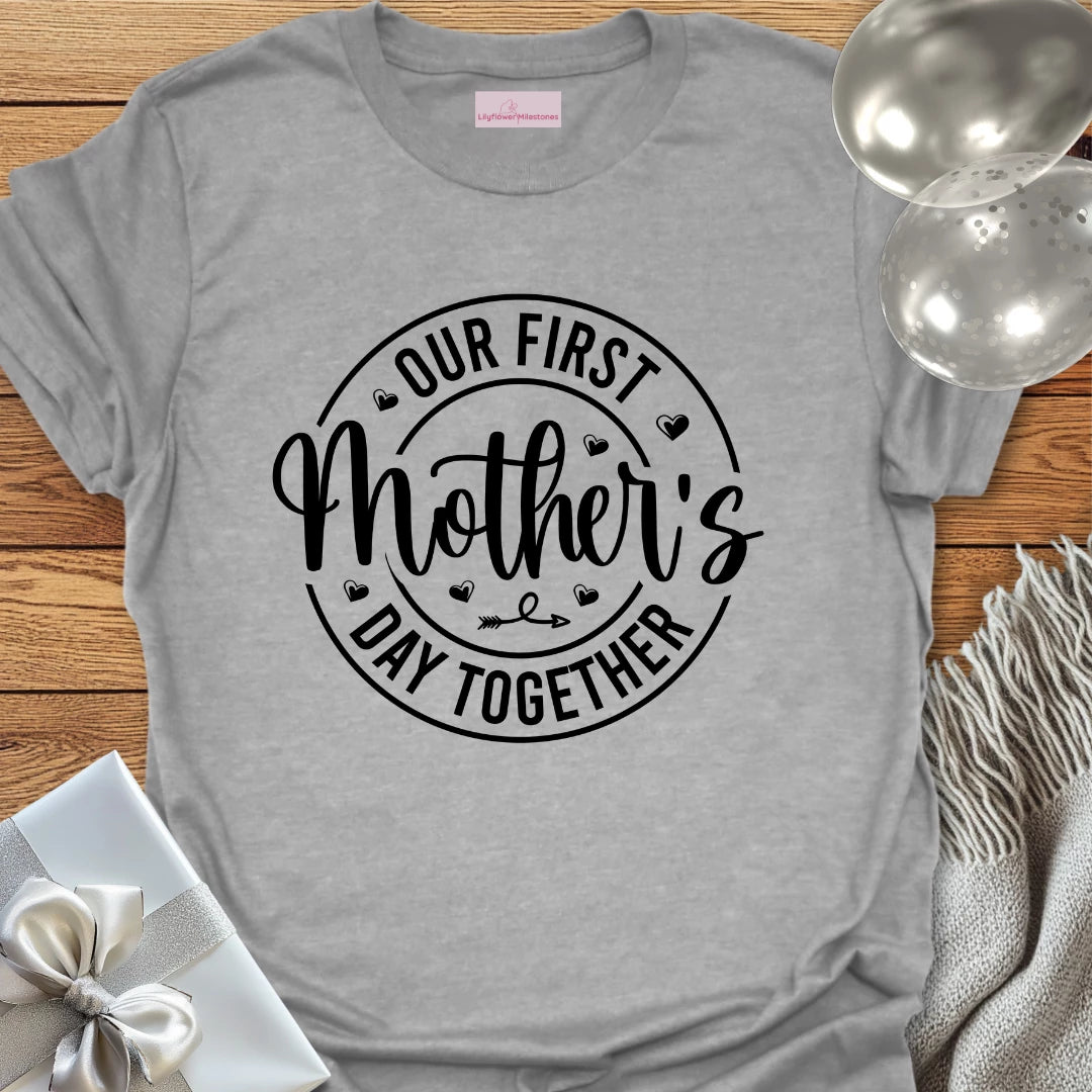 Our First Mother's Day -  Mother's Day T-Shirt