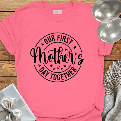 Our First Mother's Day -  Mother's Day T-Shirt