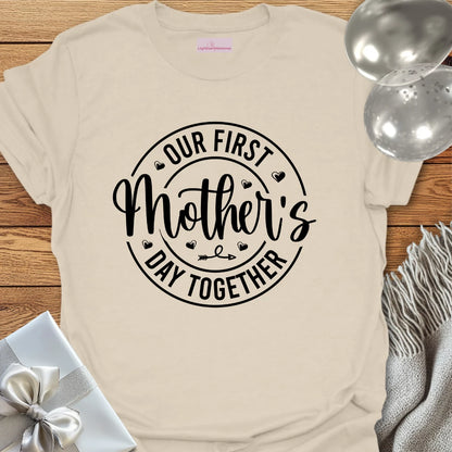 Our First Mother's Day -  Mother's Day T-Shirt