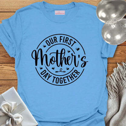 Our First Mother's Day -  Mother's Day T-Shirt