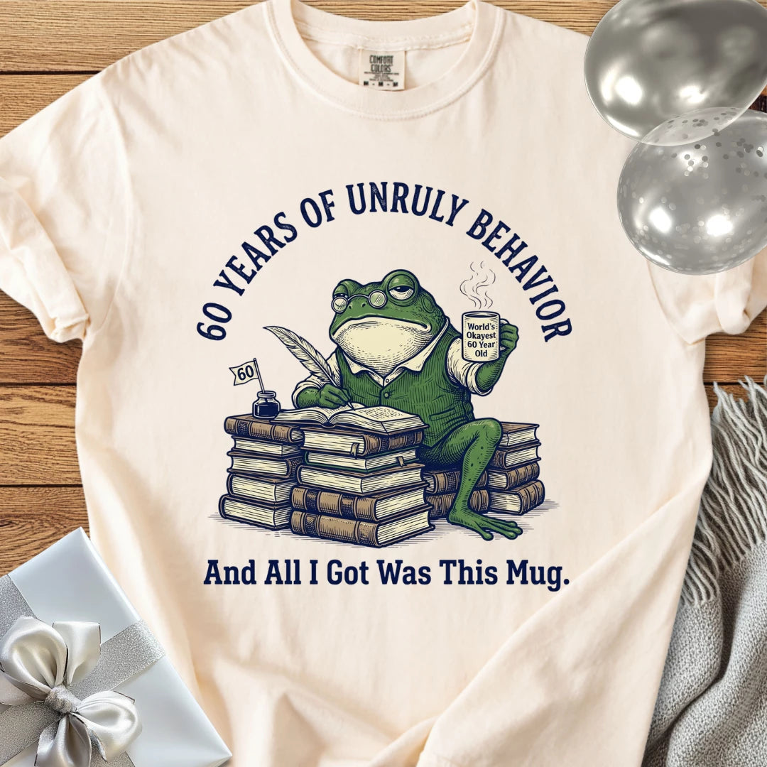 60 Years of Unruly Behavior... and All I Got Was this Mug - Premium 60th Birthday T-Shirt